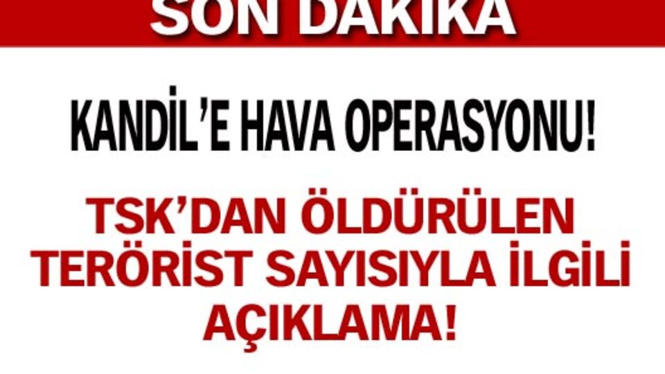 TSK'dan öldürülen terörist sayısıyla ilgili açıklama!
