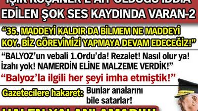 Koşaner'e ait olduğu iddia edilen ses kaydında Varan-2!