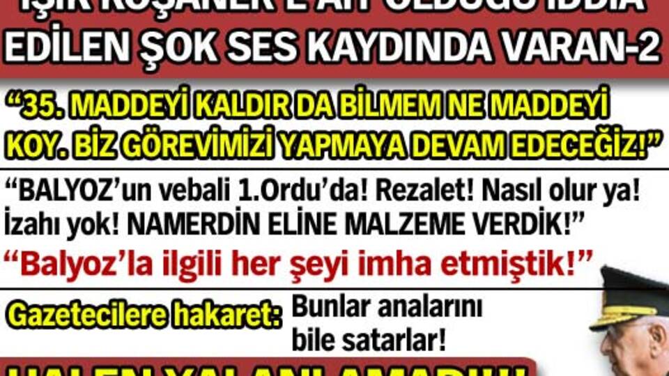 Koşaner'e ait olduğu iddia edilen ses kaydında Varan-2!