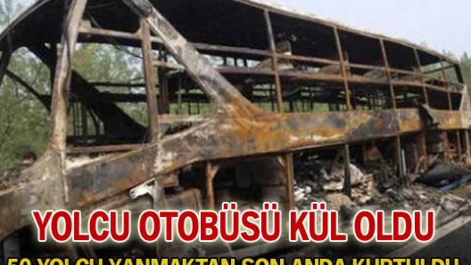 Yolcu otobüsü kül oldu