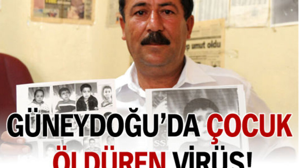 Güneydoğu'da çocukları öldüren virüs!