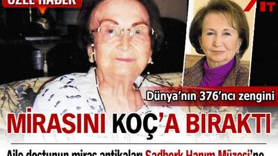 Mirasını Koç'a bıraktı!