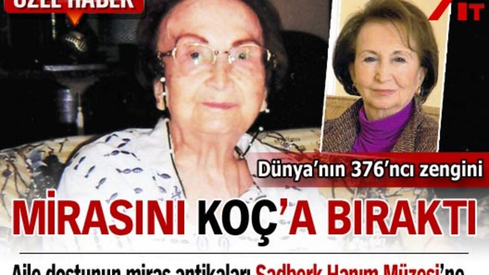 Mirasını Koç'a bıraktı!
