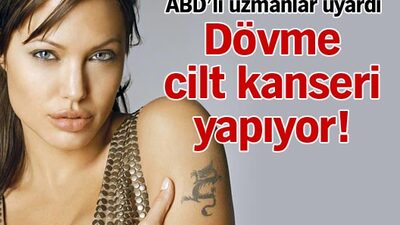 Dövme cilt kanseri yapıyor!