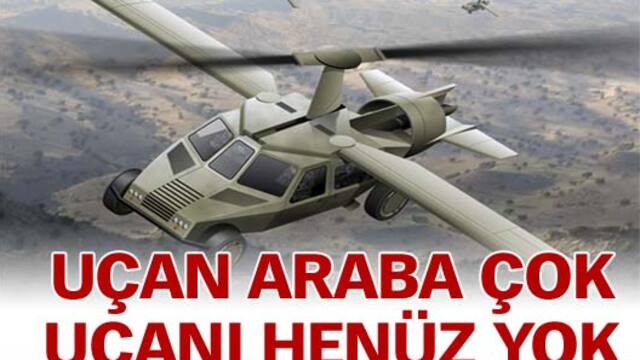Uçan araba çok, uçanı henüz yok