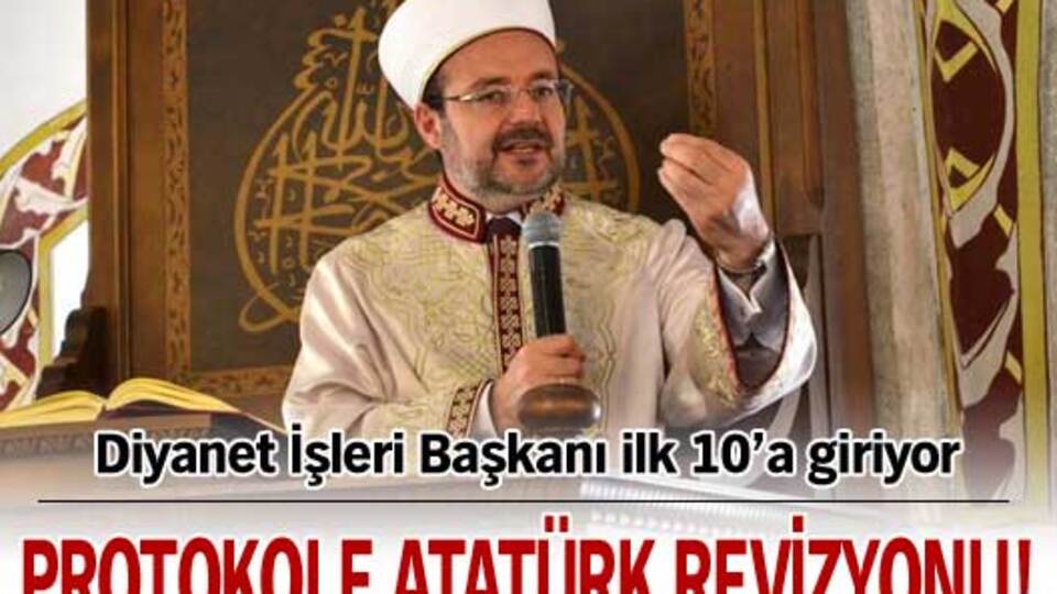 Protokole Atatürk revizyonu!