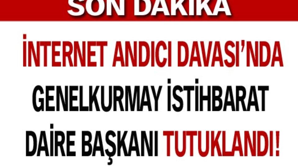 Genelkurmay İstihbarat Daire Başkanı tutuklandı!
