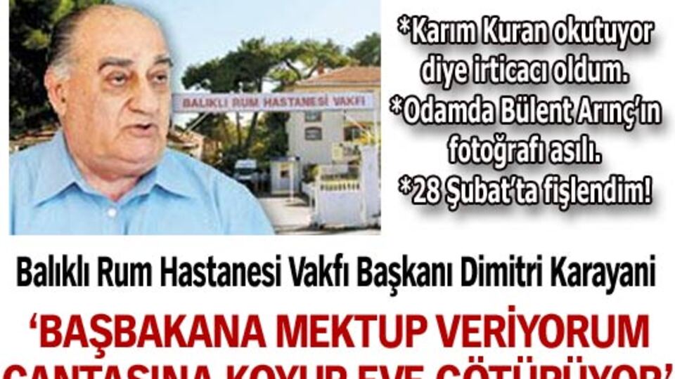 'Başbakana mektup gönderiyorum çantasına koyup eve götürüyor'