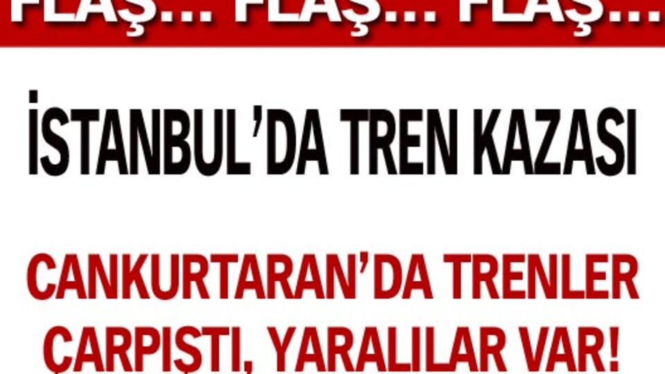 İstanbul'da iki tren çarpıştı!