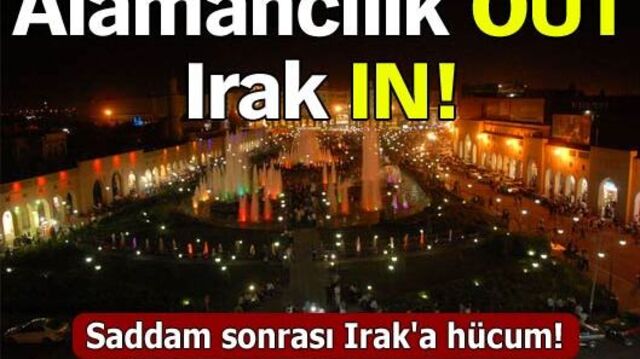 Alamancılık out, Irak in!