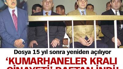 Kumarhaneler Kralı cinayeti raftan indi!