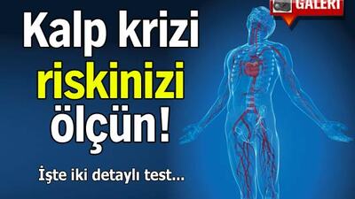 Kalp krizi riskinizi test edin! GALERİ