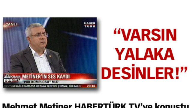 "Varsın yalaka desinler!"