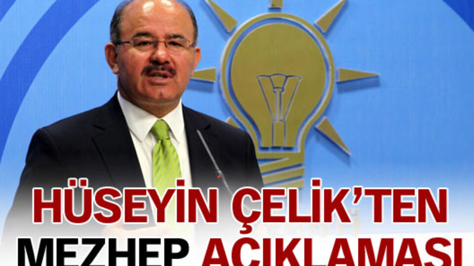 Hüseyin Çelik'ten "mezhep" açıklaması