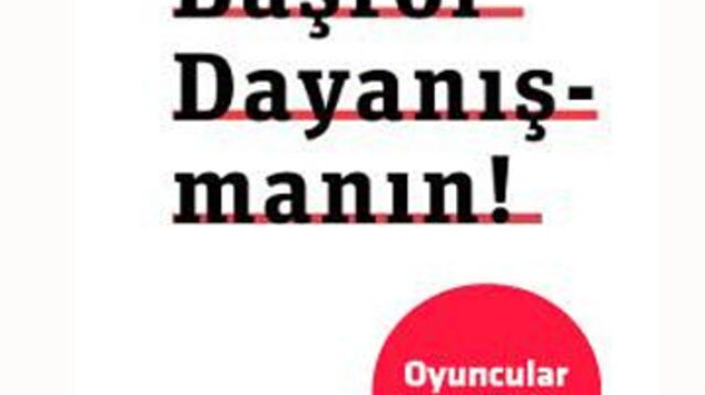 Başrol dayanışmanın!