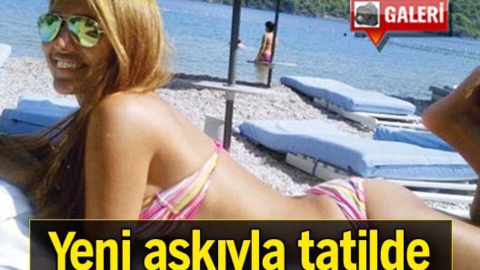 Yeni aşkıyla tatilde GALERİ
