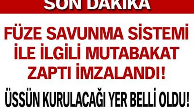 Füze savunma sisteminde imzalar atıldı!