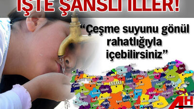 İşte şanslı iller!