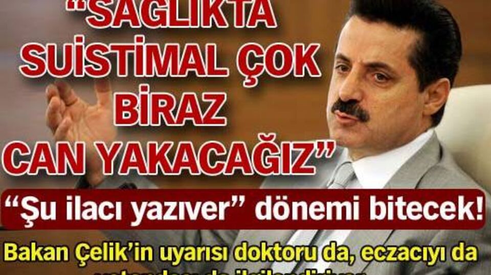 "Sağlıkta suistimal çok, biraz can yakacağız"