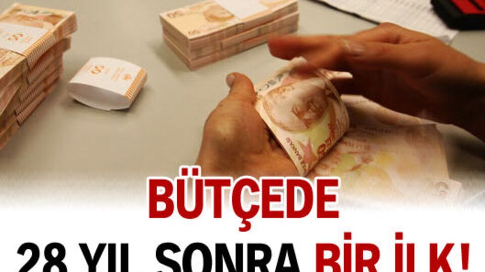 Bütçede 28 yıl sonra bir ilk!