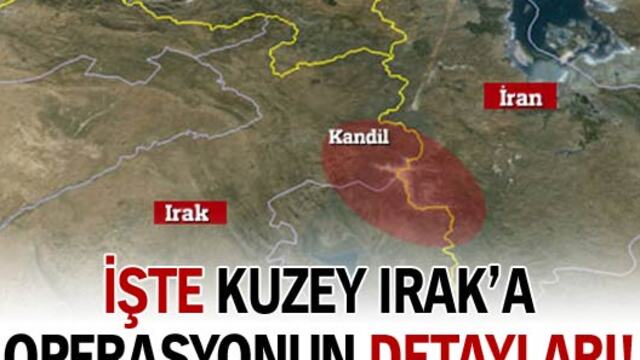 İşte Kuzey Irak'a operasyonun detayları!