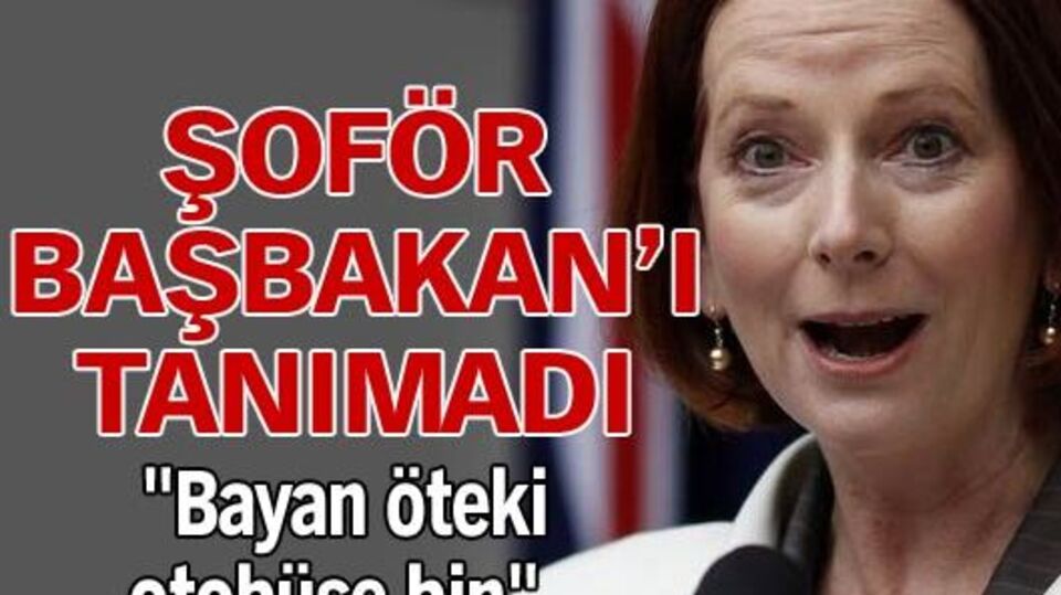 Şoför başbakanı tanımadı