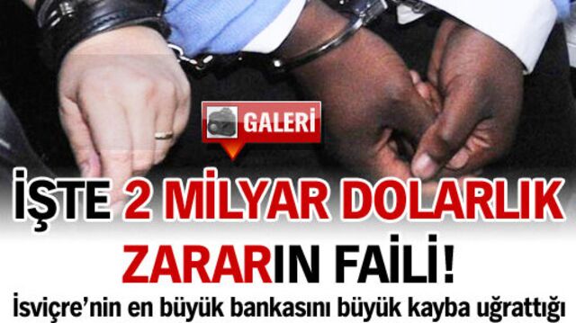 İşte 2 milyar dolarlık zararın faili! GALERİ