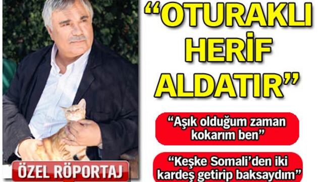 'Oturaklı herif aldatır'