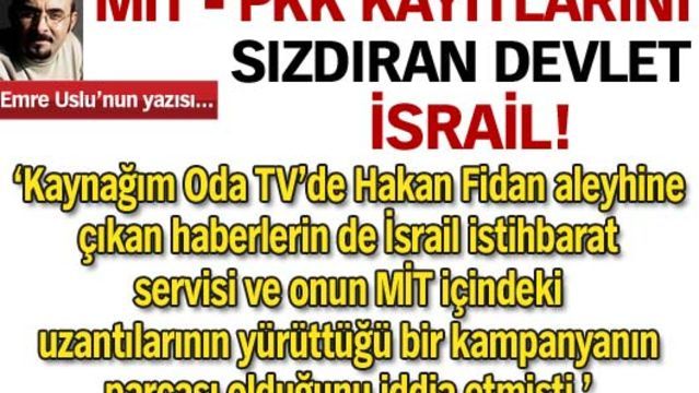  MİT - PKK kayıtlarını sızdıran devlet İsrail!