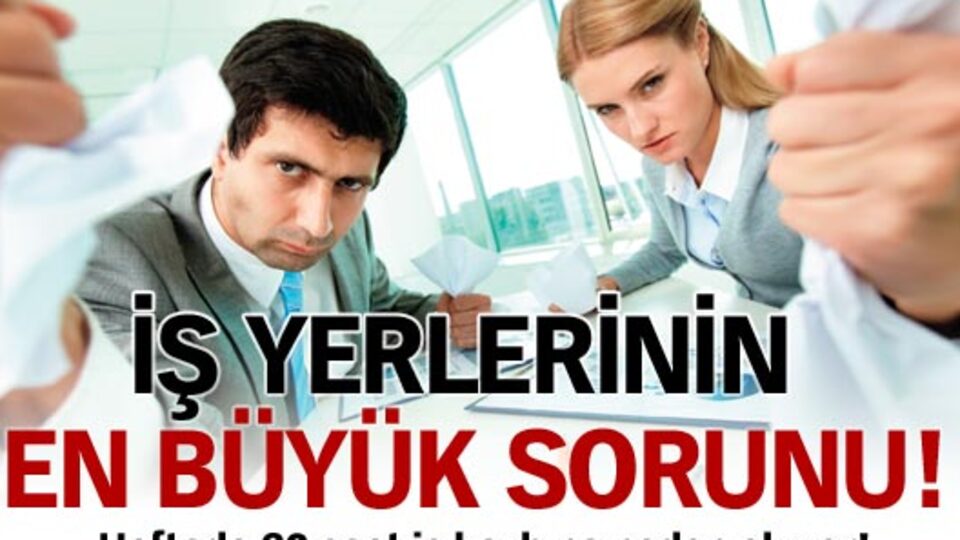İş yerinde çatışmalar artıyor!