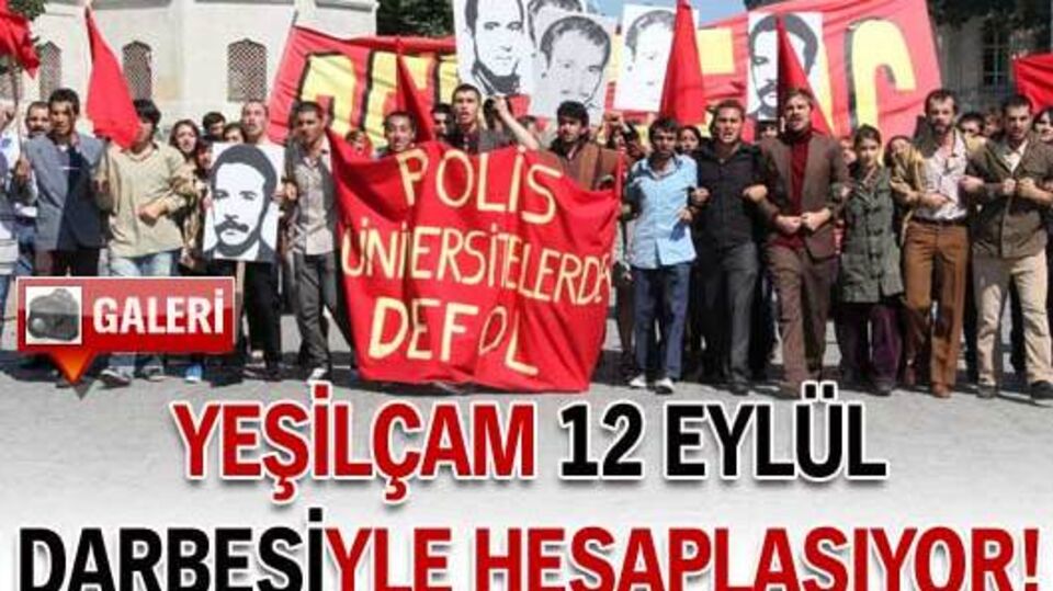 Yeşilçam 12 Eylül 1980 darbesiyle hesaplaşıyor!