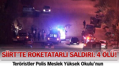 Siirt'te roketatarlı saldırı: 4 ölü!