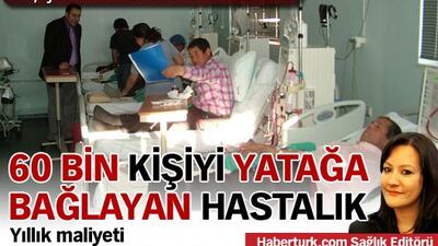 60 bin kişiyi yatağa bağlıyor!