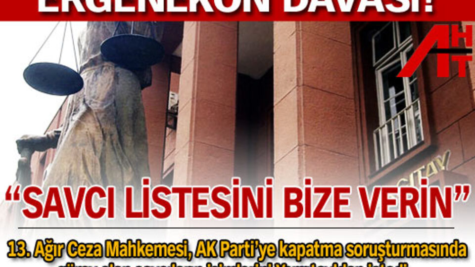"Savcı listesini bize verin"
