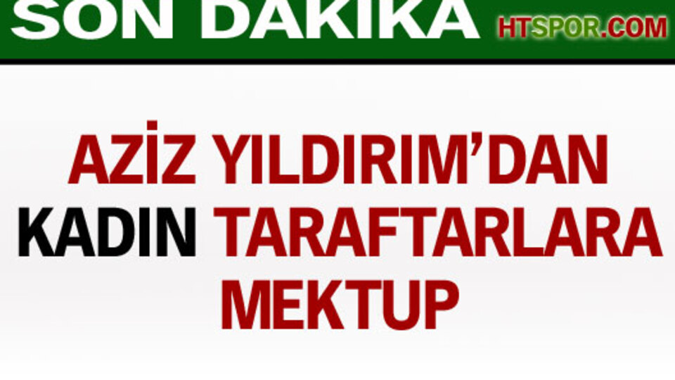 Yıldırım'dan duygusal mektup!