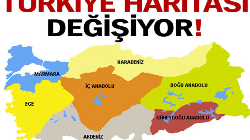 Türkiye haritası değişiyor!