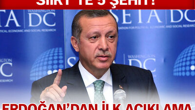 Erdoğan'dan Siirt'teki saldırıyla ilgili açıklama
