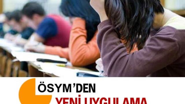 ÖSYM'den yeni uygulama