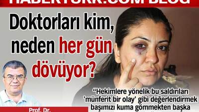 Doktorları kim, neden her gün dövüyor?