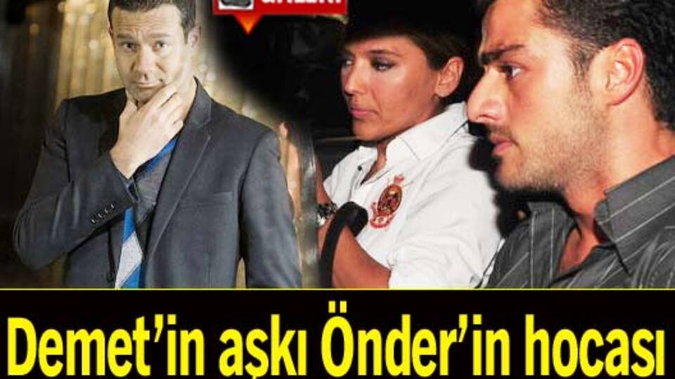 Demet'in aşkı Önder'in hocası