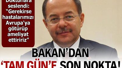 Bakan'dan 'Tam Gün'e son nokta!