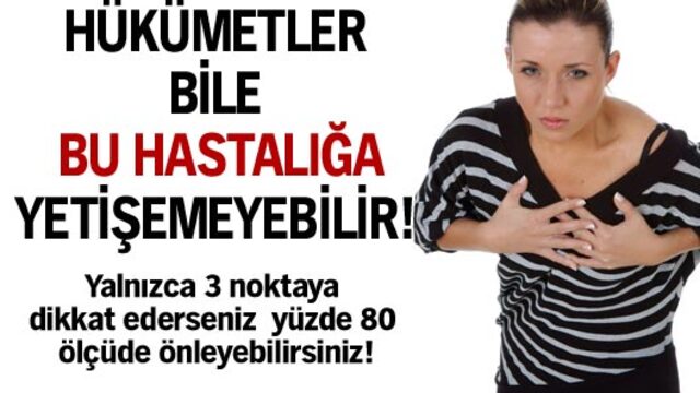 Bu hastalığa hükümetlerin bile gücü yetmeyecek