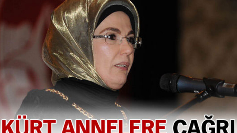 Emine Erdoğan Kürt annelere seslendi