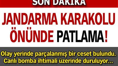Jandarma karakolu önünde patlama!