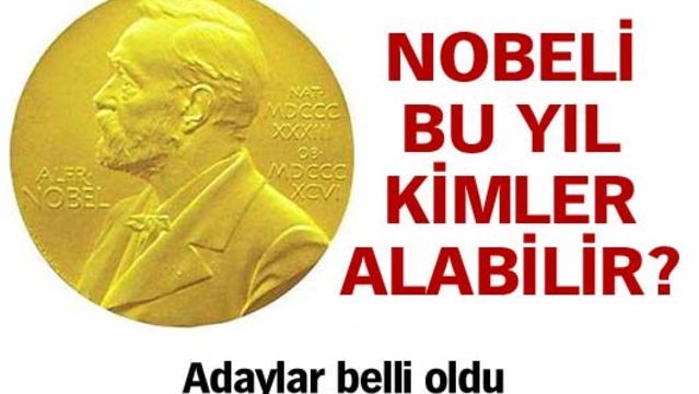 Nobel'i bu yıl kimler alabilir? GALERİ