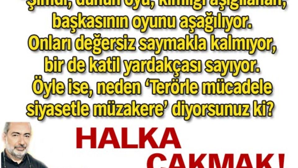 Halka çakmak!