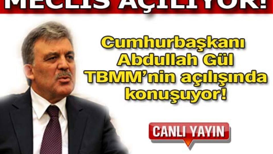 Cumhurbaşkanı Gül Meclis açılışında konuştu!