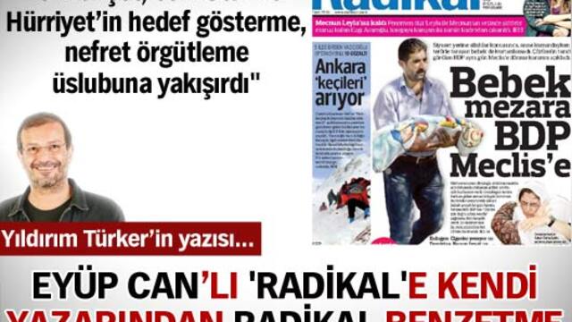 Eyüp Can'lı Radikal'e kendi yazarından 'Radikal' benzetme!