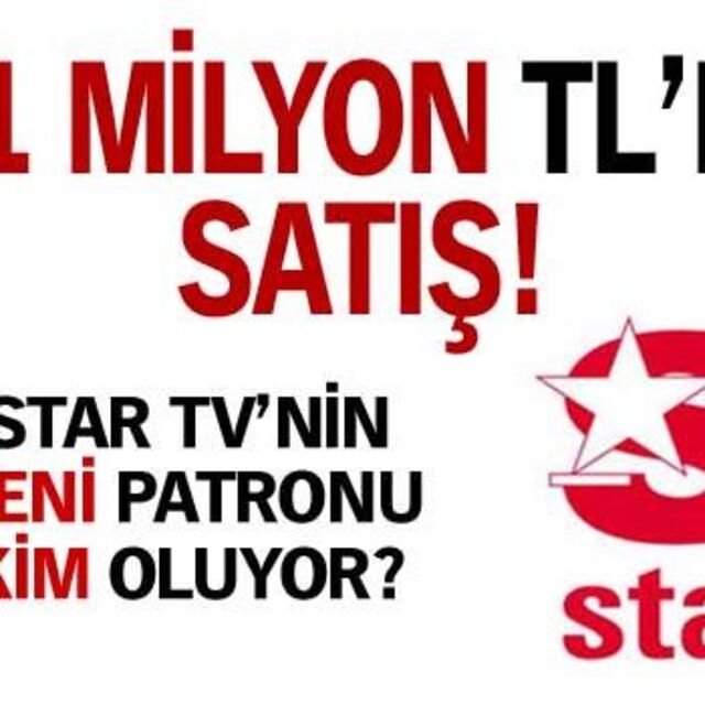 Star TV'nin yeni patronu kim oluyor?