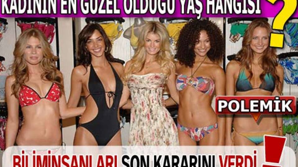 Kadının en güzel olduğu yaş hangisi? GALERİ